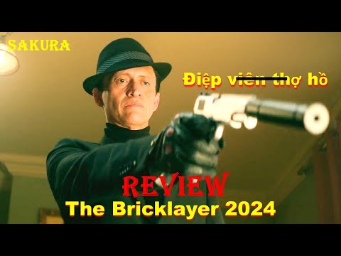 REVIEW PHIM ĐIỆP VỤ CUỐI CÙNG || THE BRICKLAYER 2024 || SAKURA REVIEW 2023 mới nhất