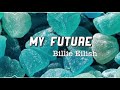 Billie Eilish - My future (Slowed)