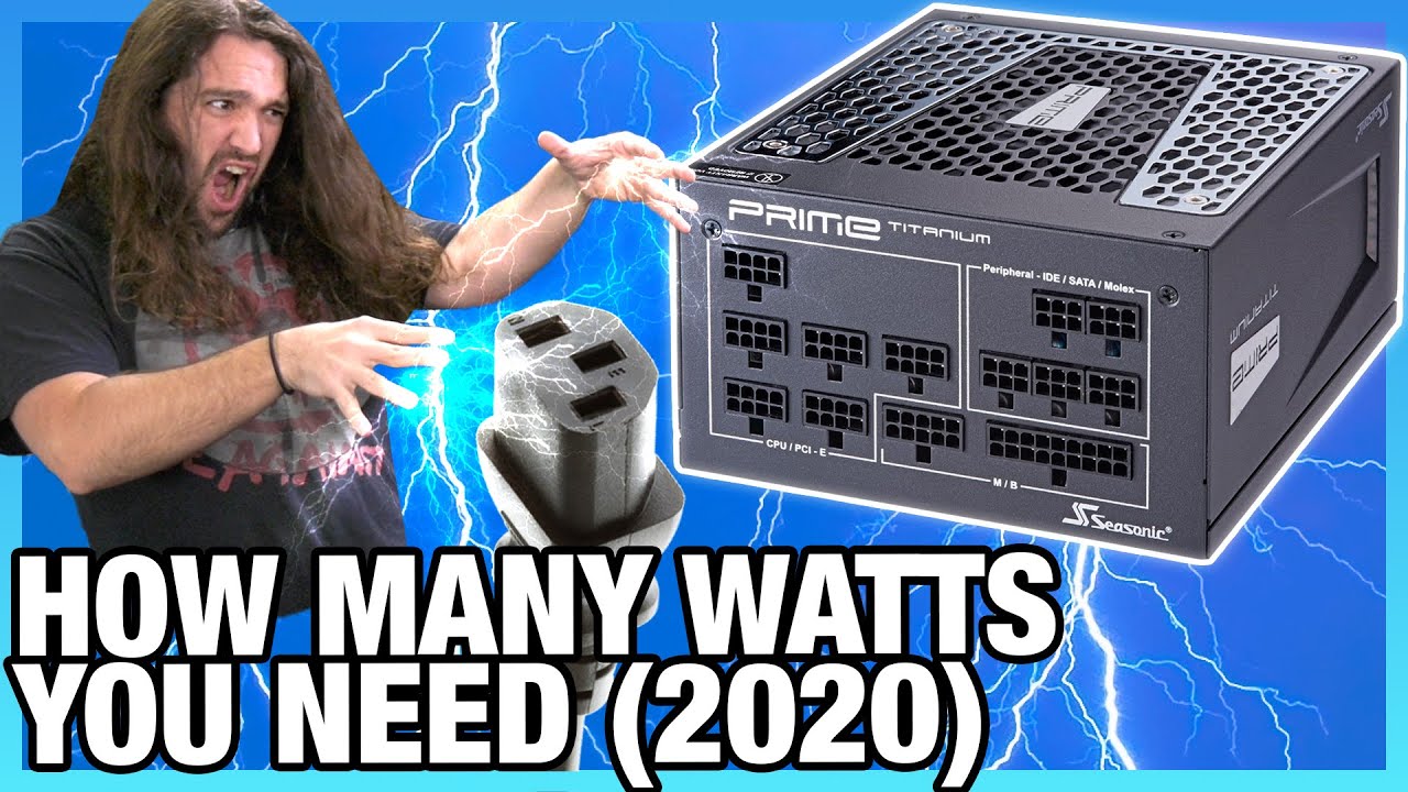 Wasting Money on Power Supplies: How Many Watts You Need for a PC PSU (2020)