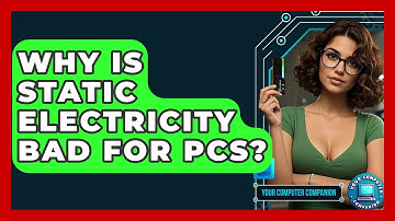 Why Is Static Electricity Bad For PCs? - Your Computer Companion