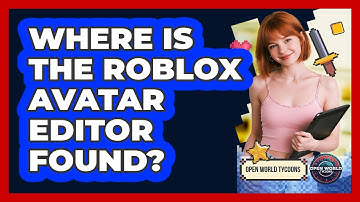 Where Is The Roblox Avatar Editor Found?