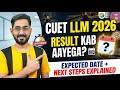 CUET LLM 2026 Result Kab Aayega? 📅 | Expected Date + Next Steps Explained |CUET LLM | CLAT PG 2027