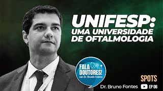 UNIFESP: UMA UNIVERSIDADE DE OFTALMOLOGIA | SPOTS FALA DOUTORES