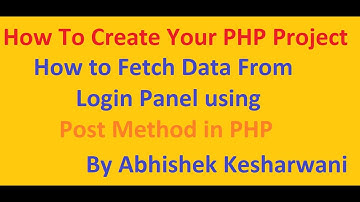 PHP Tutorial || How to extract Form data using Post method in PHP