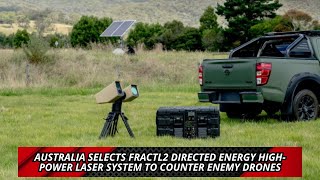 Australia selects Fractl2 directed energy high power laser system to counter enemy drones