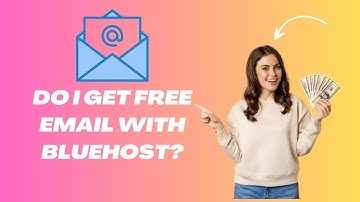 Do I Get Free Email with Bluehost?