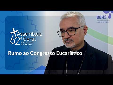 CONGRESSO EUCARÍSTICO MOBILIZA IGREJA EM TODO O BRASIL | CNBB 2026