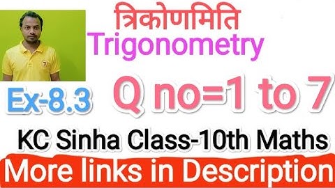 Class-10th, Trigonometry, KC Sinha students friends ex-8.3 , Q-(1 to 7)