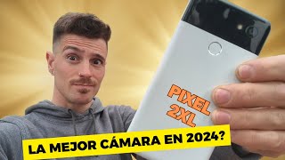 Google Pixel 2XL  Re-Review | La mejor camara del 2024?