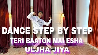 Teri Baaton Mai Esha Ulja Jiya - Step By Step - Dance Tutorial