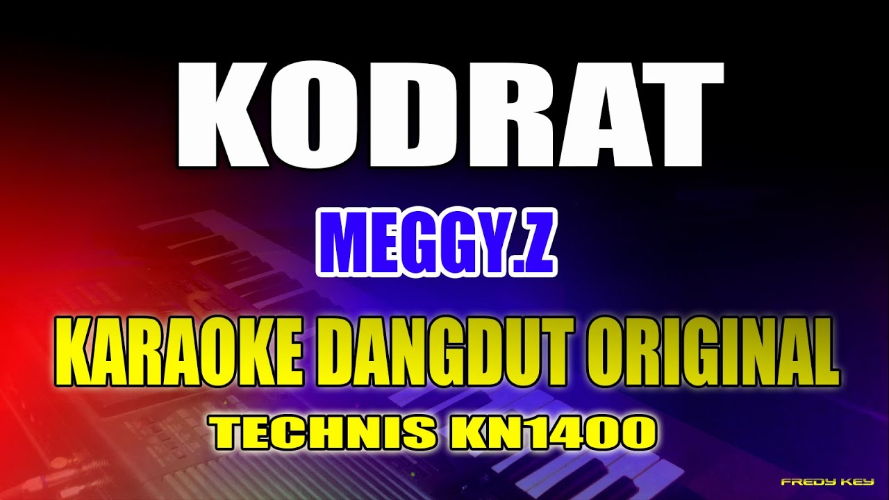 KODRAT - MEGGY.Z (NADA PRIA) KARAOKE DANGDUT KN1400