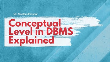 Conceptual or Logical Level in Databases|DBMS|CS403|Lecture 15|Urdu|Hindi