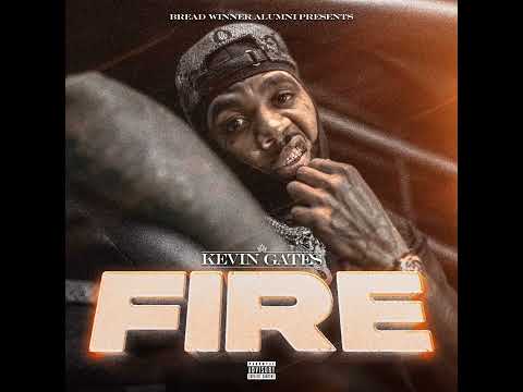 Kevin Gates - Fire (Single)