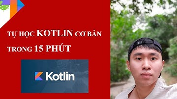 KOTLIN VỚI DEVCHICKEN: TỰ HỌC KOTLIN TRONG 15 PHÚT - KOTLIN #0.