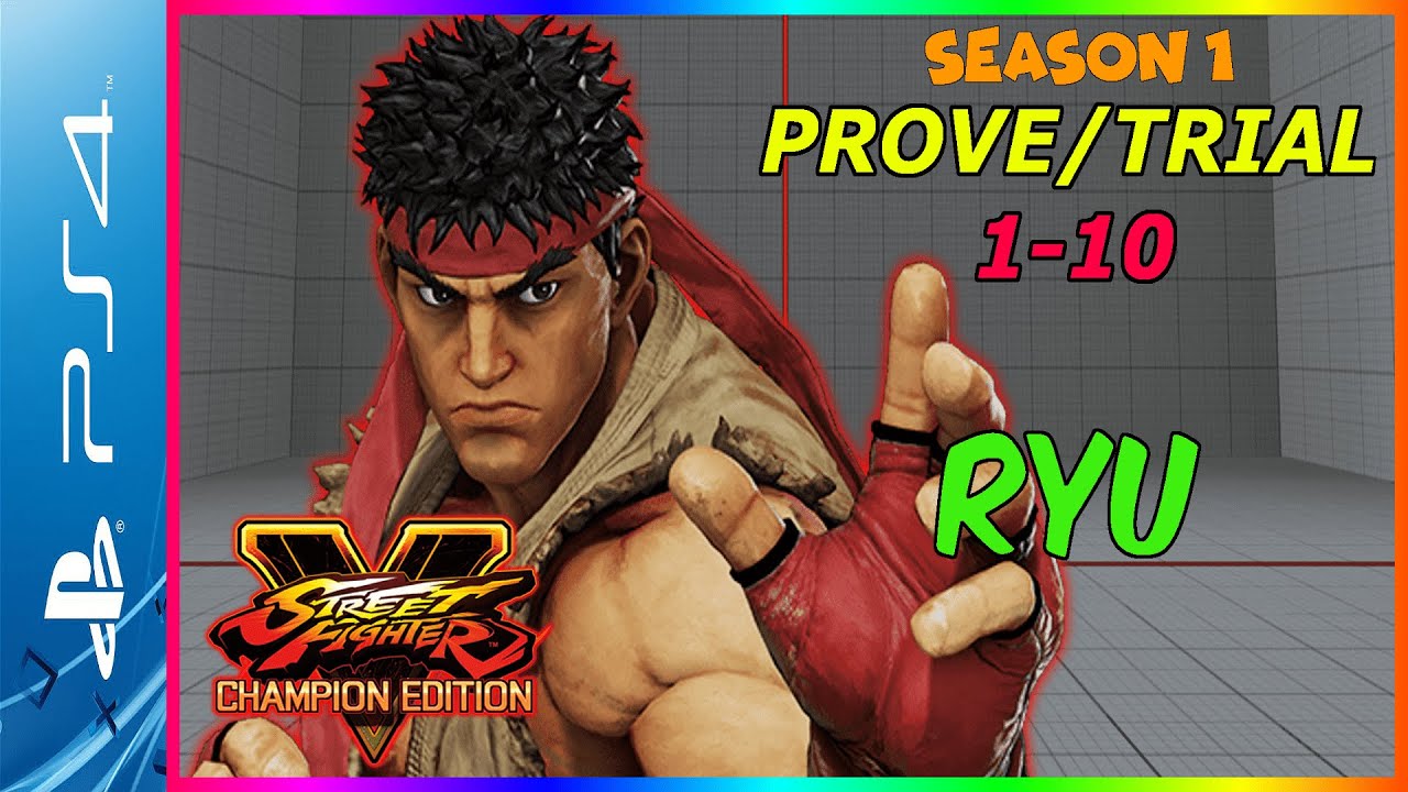 Street Fighter V: Arcade Edition: Ryu [Prove/Trial] 1-10 -Season 1