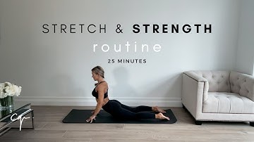Full Body Stretch and Strength Routine | Increase Flexibility | 25 Mins