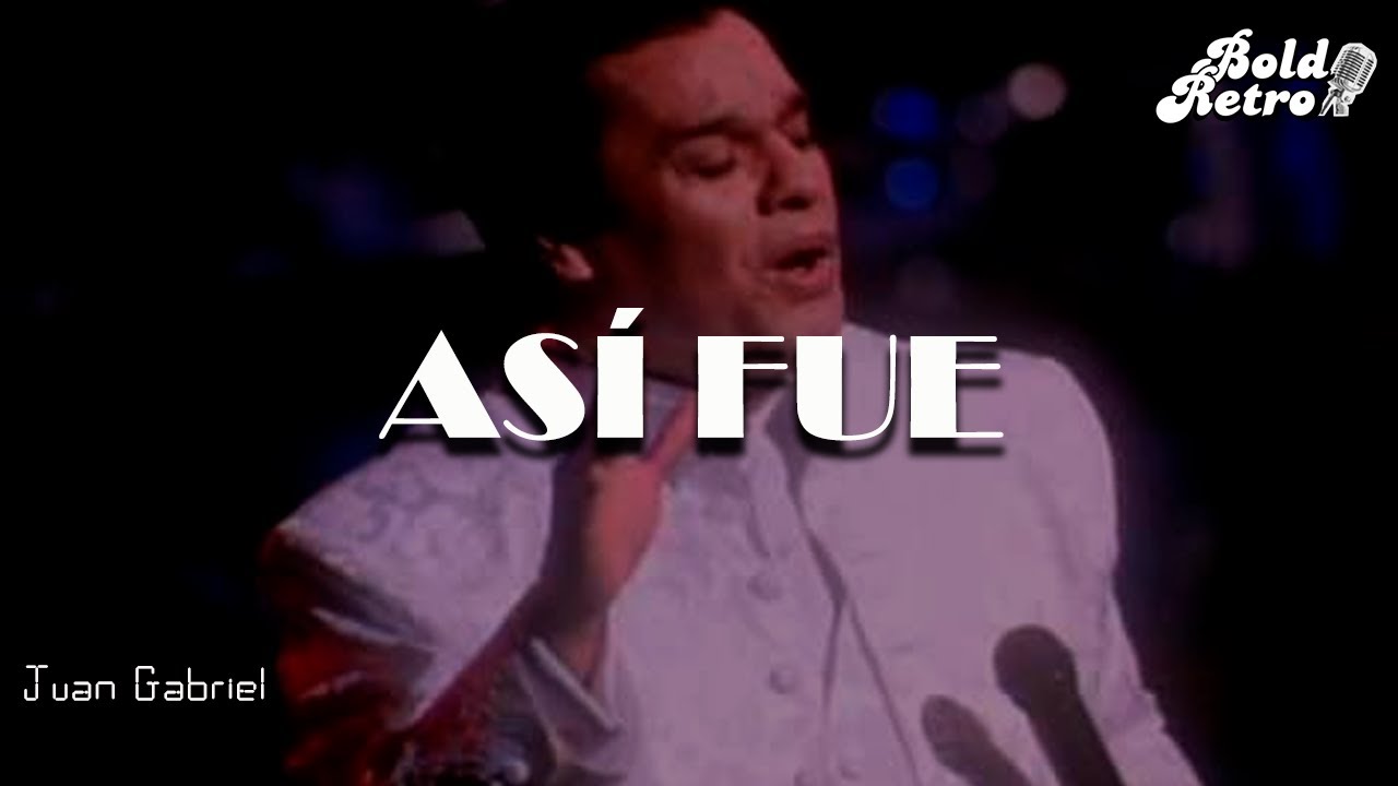 Juan Gabriel - Así Fue (Letra)