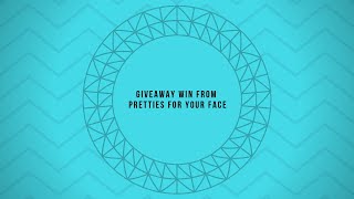 Giveaway Win From Pretties For Your Face