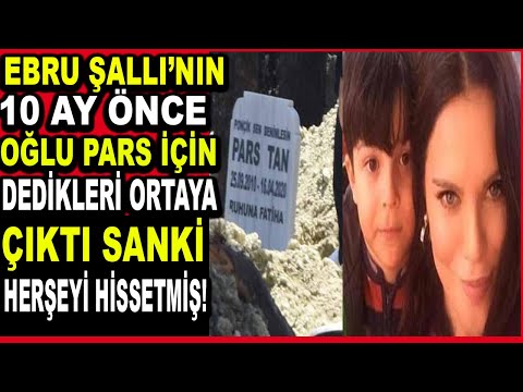 Ebru Şallı'nın 10 Ay Önce Oğlu Pars İçin Dedikleri Ortaya Çıktı! Meğerse Hissetmiş...