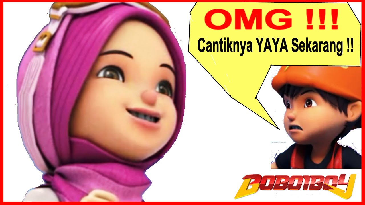 BoBoiBoy Galaxy OMG Cantiknya Yaya Keren Nya Boboiboy Terbaru