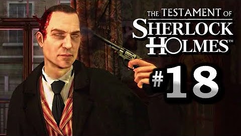 The Testament of Sherlock Holmes Walkthrough Part 18 - The Sewers, Watson