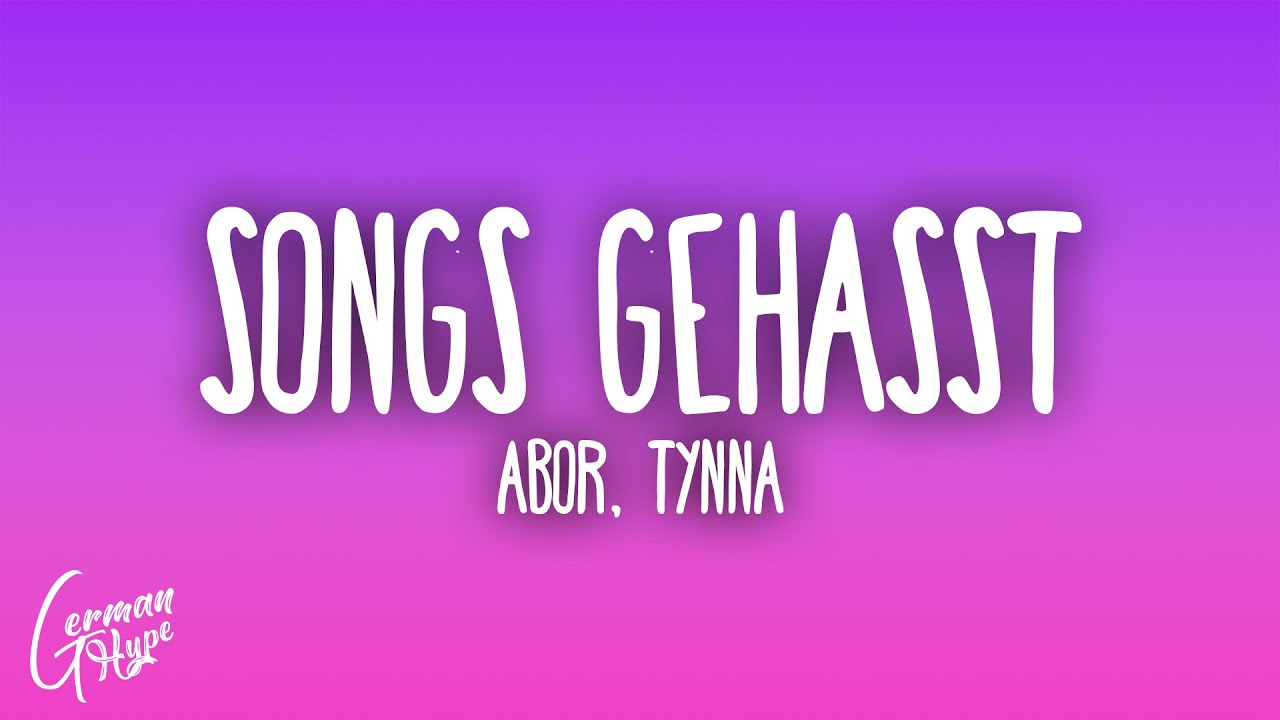 Abor & Tynna - Songs gehasst
