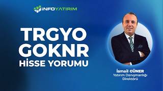TRGYO - GOKNR Hisse Yorumu | İsmail Güner '13 Mayıs 2026' | İnfo Yatırım