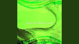 Sumptuous Music for Sleeping