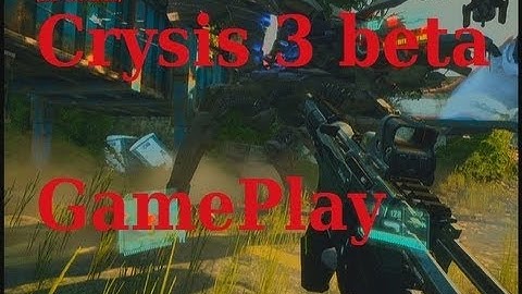 Crysis 3 Beta (GamePlay Commentary and Beta Intro)