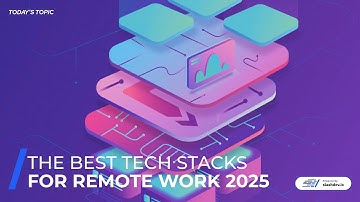 The Best Tech Stacks For Remote Work in 2025!