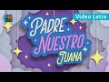 Padre Nuestro, Juana, Video Lyric - Fe Kids