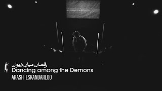 Arash Eskandarloo - Dancing Among The Demons