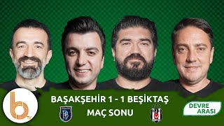 Başakşehir 1-1 Beşiktaş Maç Sonu Bışar Özbey Rasim Ozan Okan Koç Ve Murat Aşık