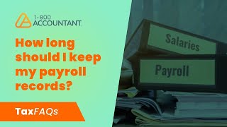 How Long Should I Keep My Payroll Records - TaxFAQs