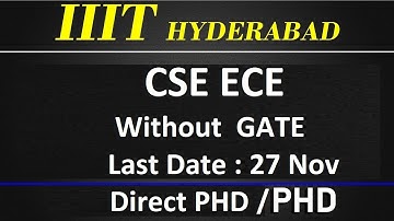 PhD and Direct PhD in IIIT Hyderabad without GATE | CSE ECE Admission | Winter Admission 2021-22