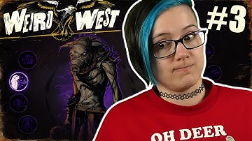 Exploring Weird West Part 3