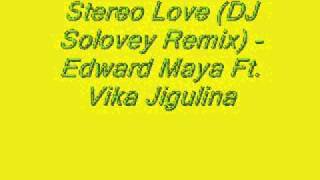 Stereo Love (DJ Solovey Remix) - Edward Maya & Vika Jigulina