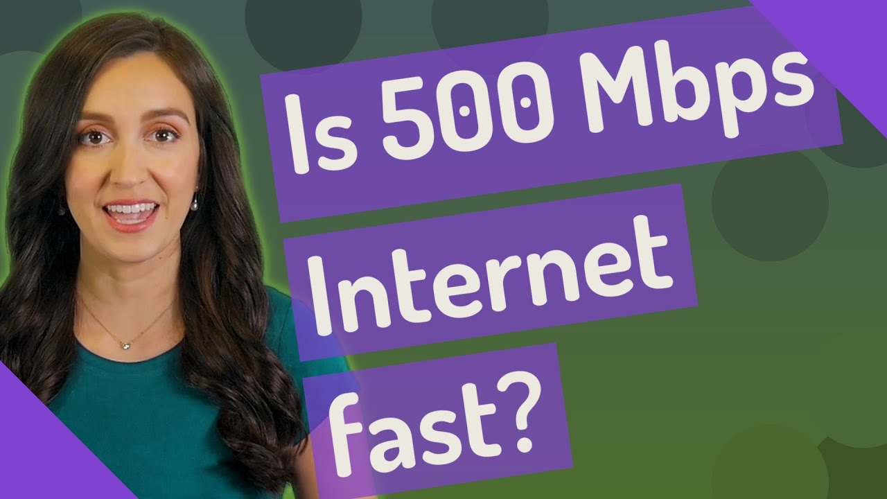 Is 500 Mbps Internet fast? - YouTube