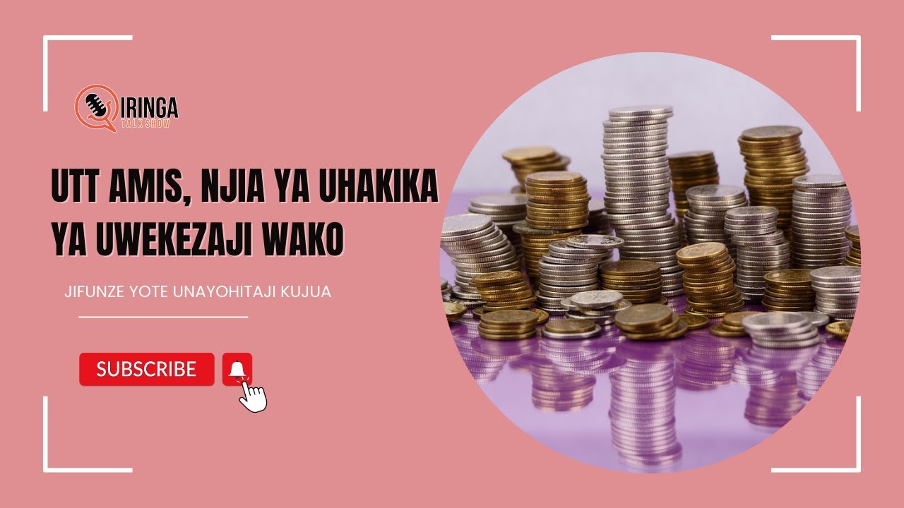 UTT AMIS - JINSI YA KUWEKEZA NA MAAJABU YA FAIDA ZAKE
