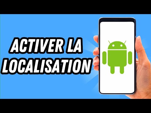 Comment activer la localisation sur Android (GUIDE COMPLET)