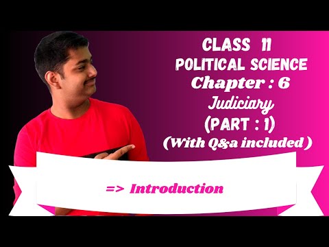 Judiciary | Chapter :6 Part :1| Class 11 Political Science| Learn & Excel