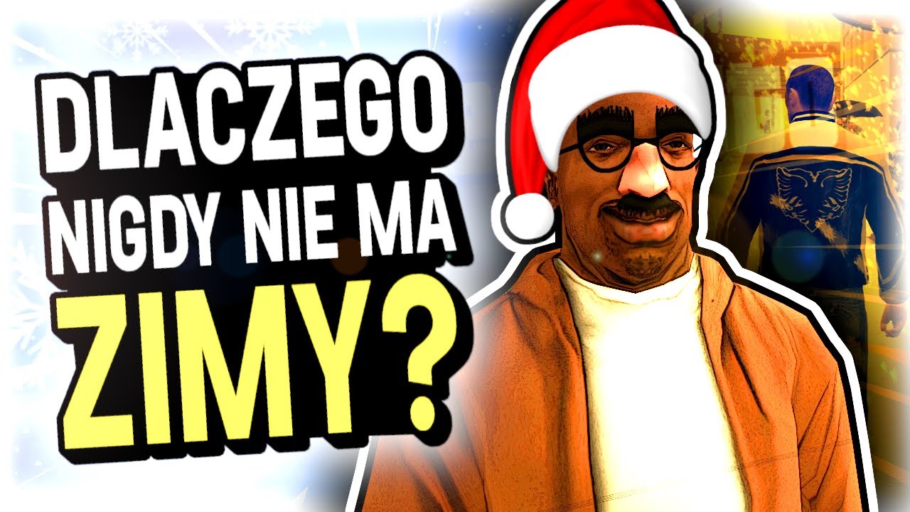 DLACZEGO GTA NIGDY NIE DZIEJE SIĘ W ZIMĘ?