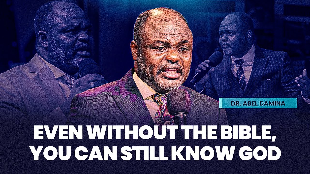 YOU CAN KNOW GOD EVEN WITHOUT THE BIBLE - Abel Damina Sermons
