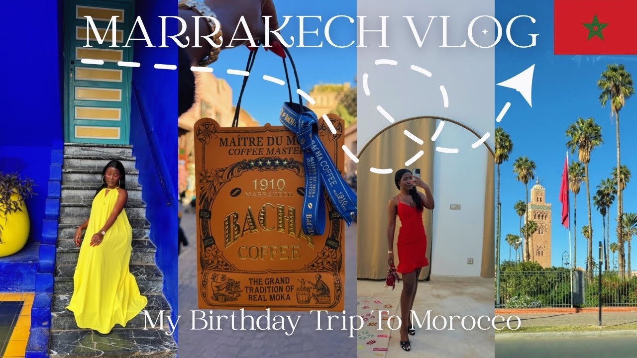 My Birthday Trip To Marrakech| Sweden 🇸🇪 To Morocco 🇲🇦