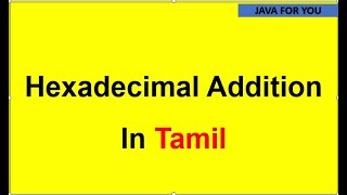 Hexadecimal addition in tamil| digital  electronics in tamil |adding 2 hexadecimal numbers