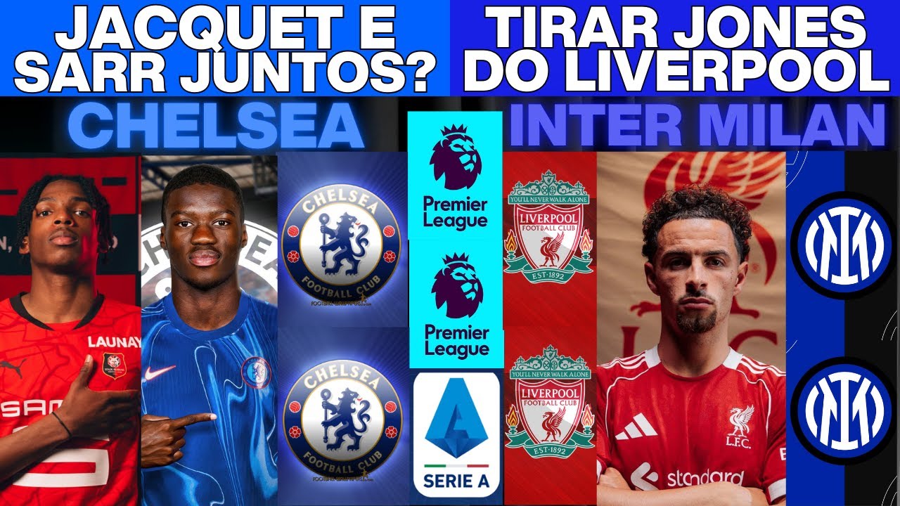 INTER QUER TIRAR CURTIS JONES DO LIVERPOOL ? JACQUET QUER O CHELSEA ! SARR DE VOLTA ?