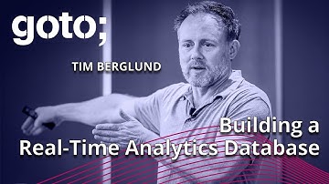 Building a Real-Time Analytics Database • Tim Berglund • GOTO 2023