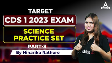 CDS 1 2023 | Science | Practice Set -3 | By Niharika Rathore