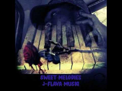 Sweet Melodies by J-Flava MusiQ