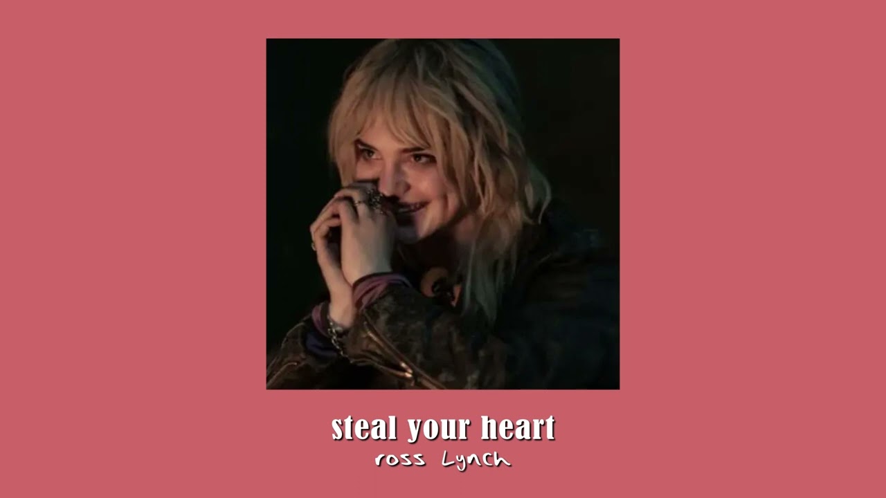 steal your heart (ross lynch) - slowed & reverb